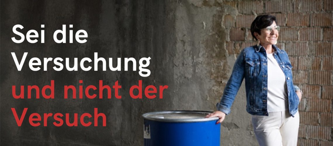 Sei-die-Versuchung-und-nicht-der-Versuch